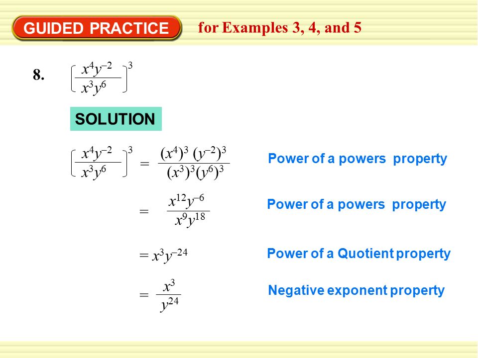 GUIDED PRACTICE for Examples 3, 4, and 5 8. x4y–2 3 x3y6 SOLUTION