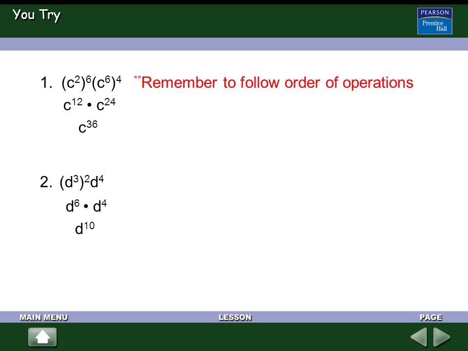 1. (c2)6(c6)4 **Remember to follow order of operations c12 • c24 c36