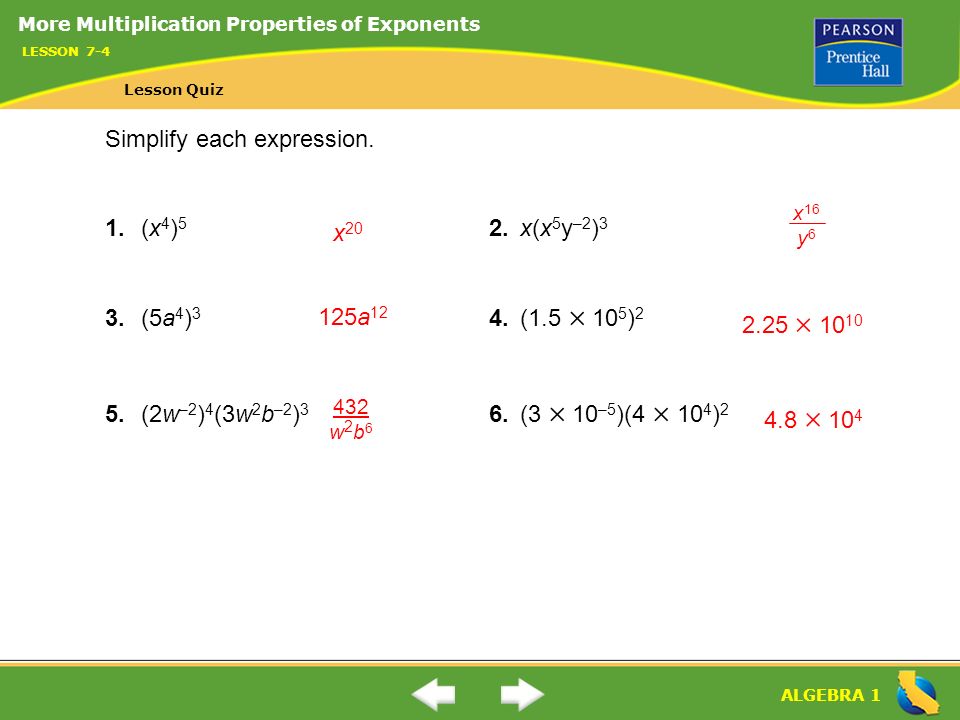 Simplify each expression. 1. (x4)5 2. x(x5y–2)3