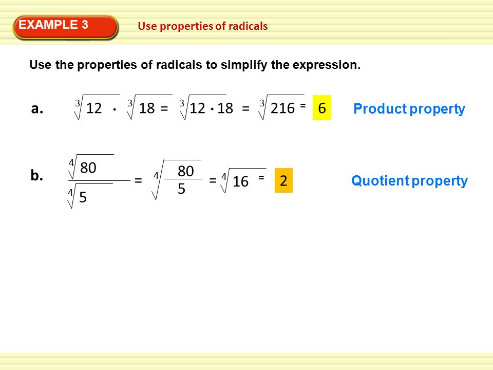 EXAMPLE 3 Use properties of radicals. Use the properties of radicals to simplify the expression. a.