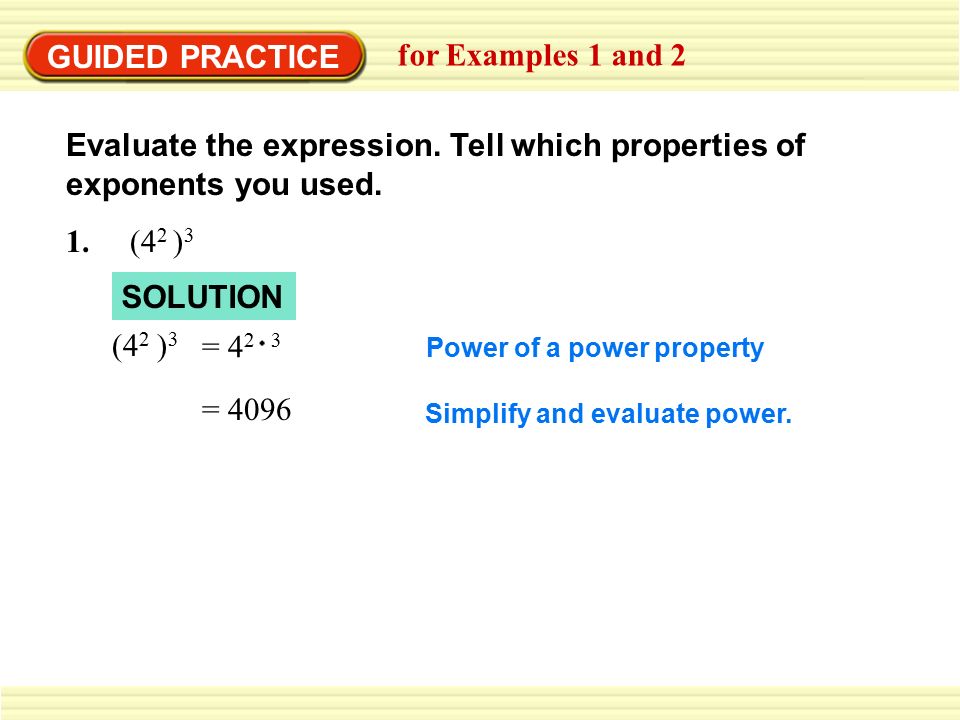 Evaluate the expression. Tell which properties of exponents you used.