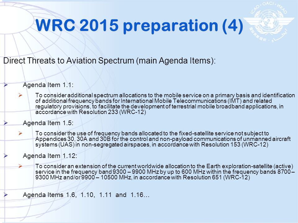 WRC 2015 preparation (4) Direct Threats to Aviation Spectrum (main Agenda Items): Agenda Item 1.1: