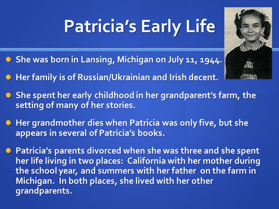 Patricia’s Early Life She was born in Lansing, Michigan on July 11, Her family is of Russian/Ukrainian and Irish decent.