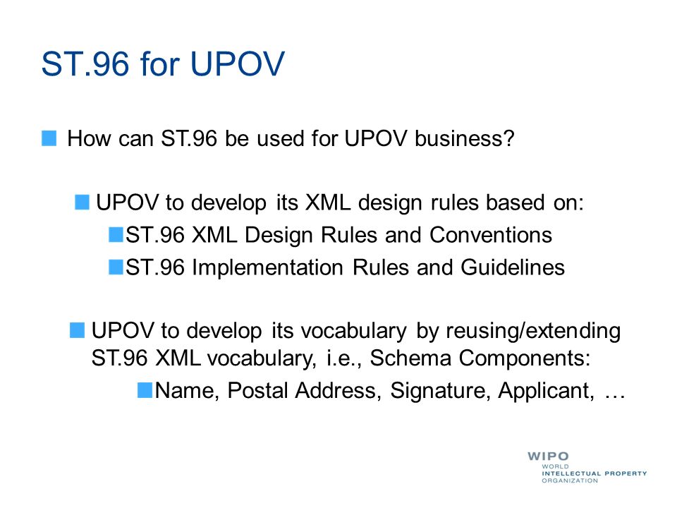 ST.96 for UPOV How can ST.96 be used for UPOV business