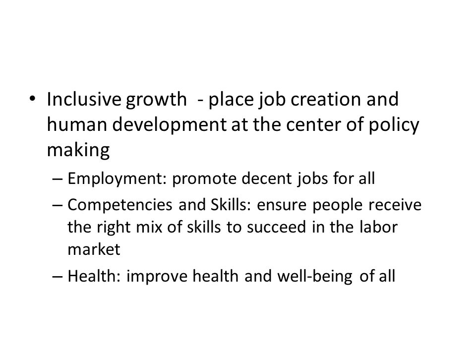 Inclusive growth - place job creation and human development at the center of policy making
