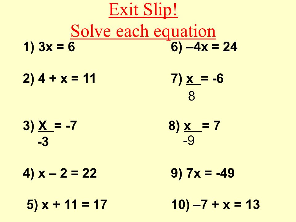 Exit Slip! Solve each equation