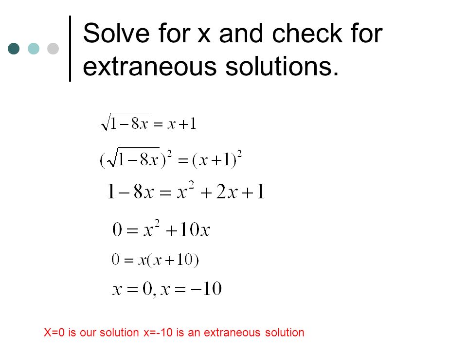 Solve for x and check for extraneous solutions.