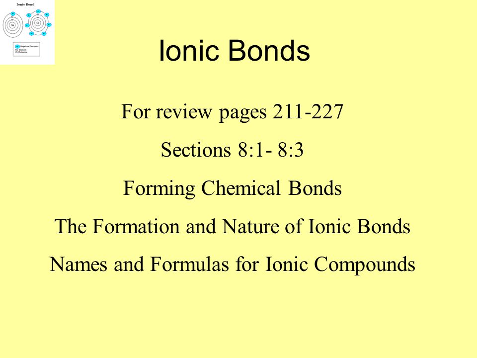 Ionic Bonds For review pages Sections 8:1- 8:3