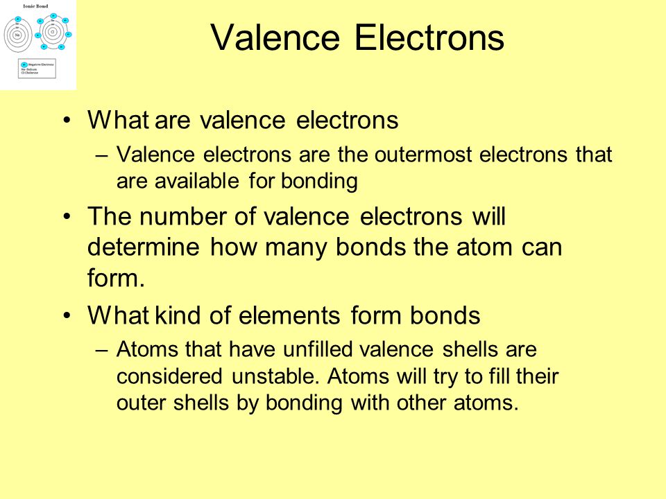 Valence Electrons What are valence electrons