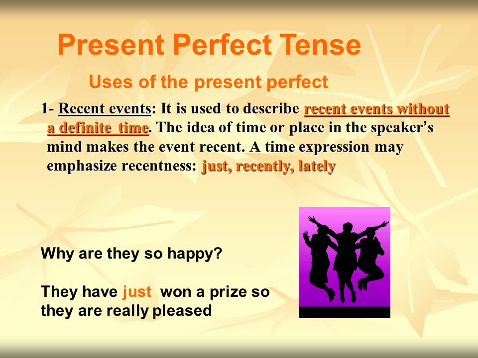 Present Perfect Tense Uses of the present perfect