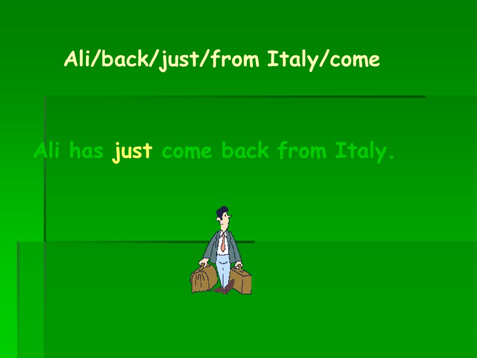 Ali/back/just/from Italy/come