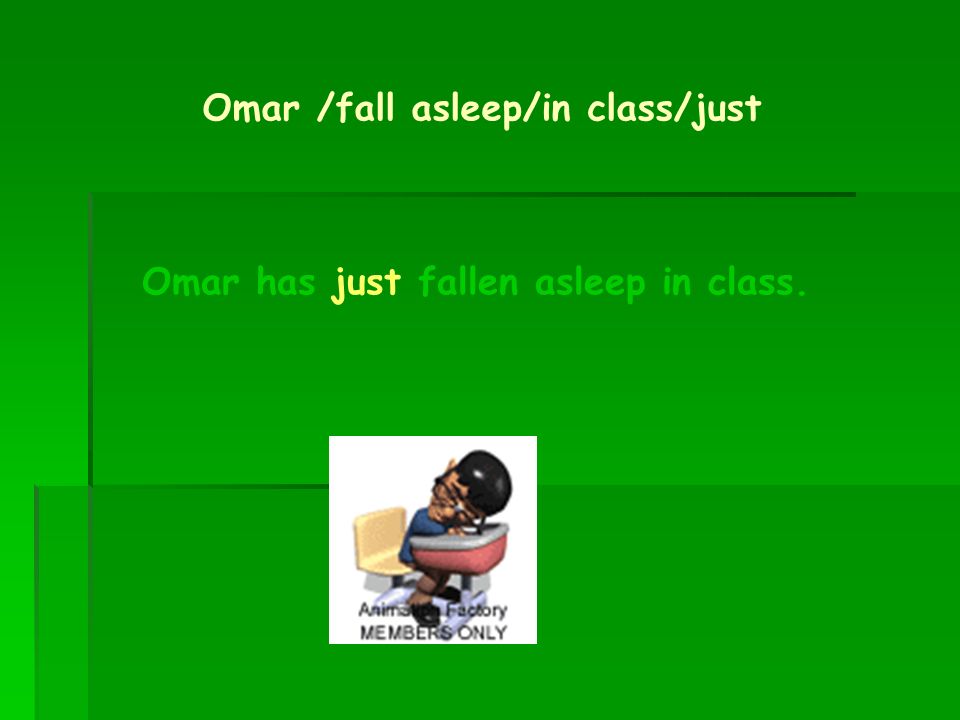 Omar /fall asleep/in class/just
