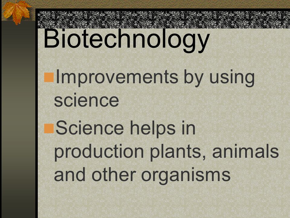 Biotechnology Improvements by using science