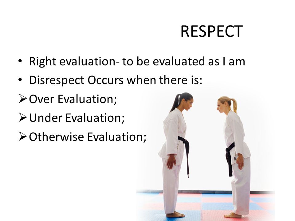 RESPECT Right evaluation- to be evaluated as I am