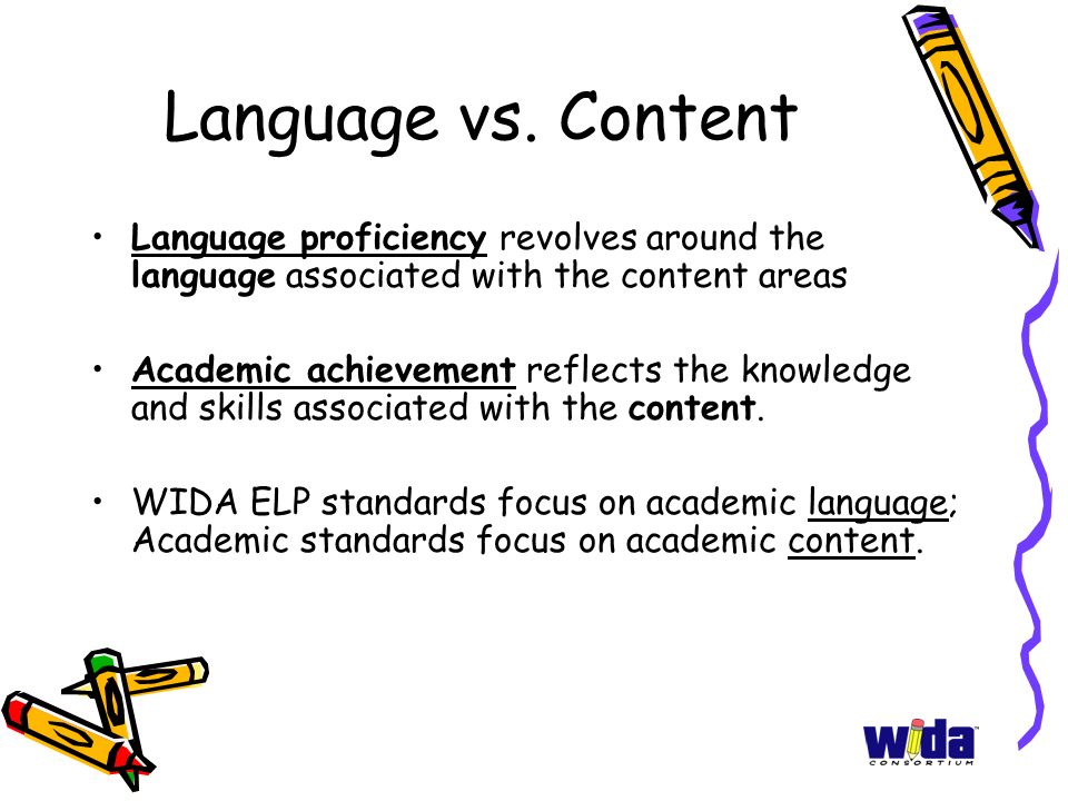 Language vs. Content Language proficiency revolves around the language associated with the content areas.