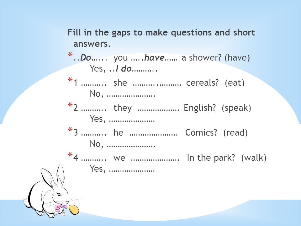 Fill in the gaps to make questions and short answers.