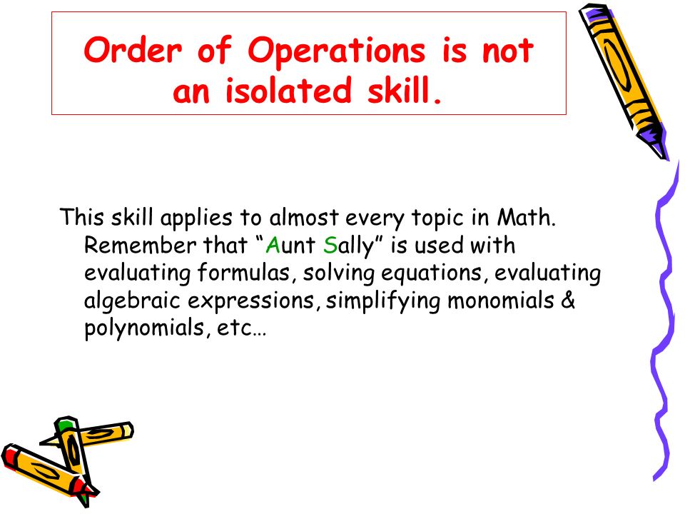 Order of Operations is not an isolated skill.