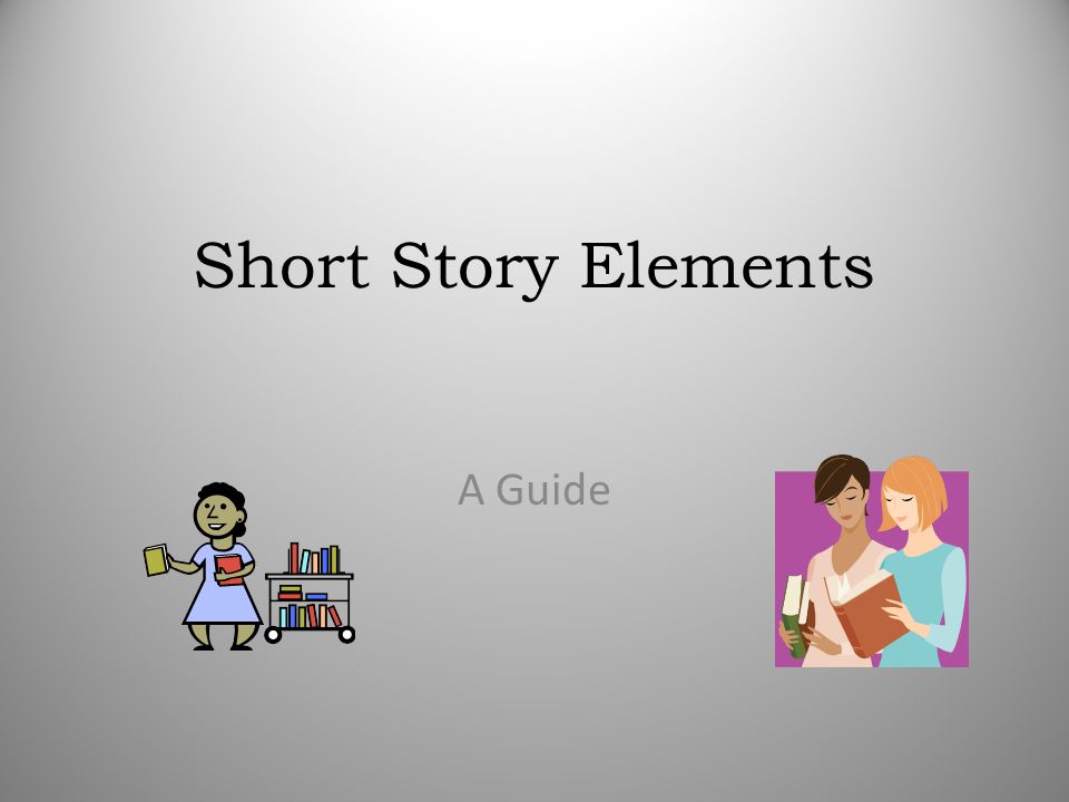 Short Story Elements A Guide