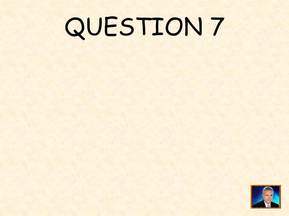 QUESTION 7