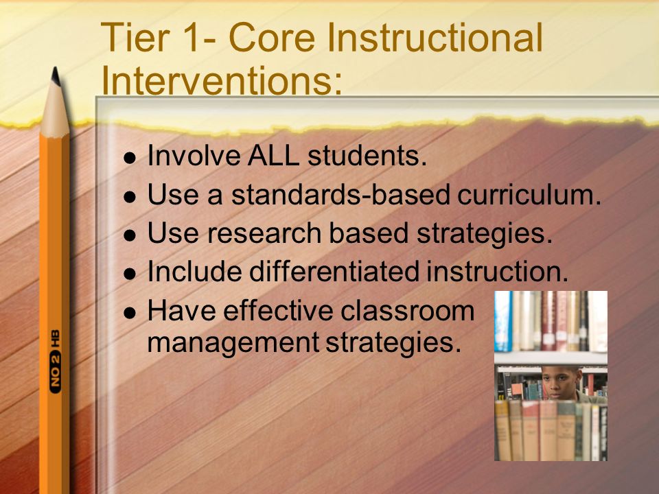 Tier 1- Core Instructional Interventions: