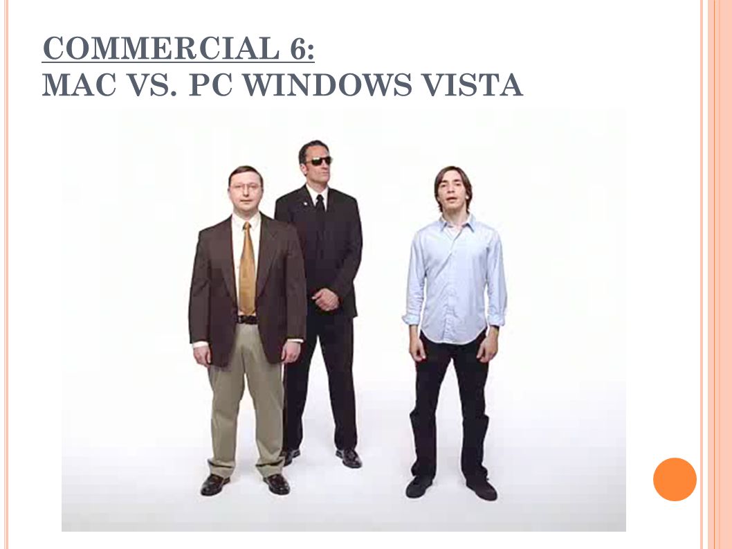 COMMERCIAL 6: MAC VS. PC WINDOWS VISTA