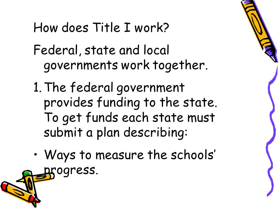 How does Title I work Federal, state and local governments work together.