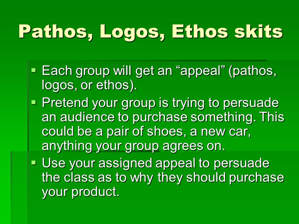 Pathos, Logos, Ethos skits