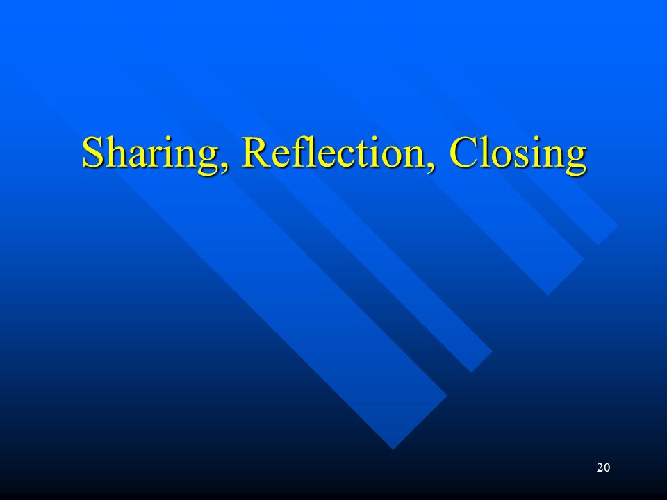 Sharing, Reflection, Closing