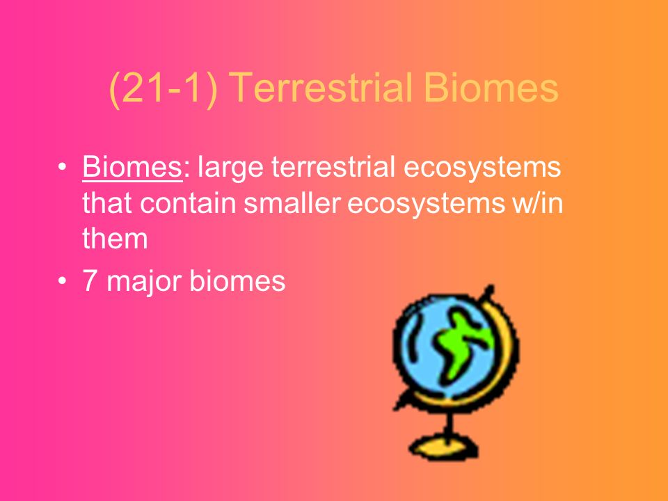 (21-1) Terrestrial Biomes