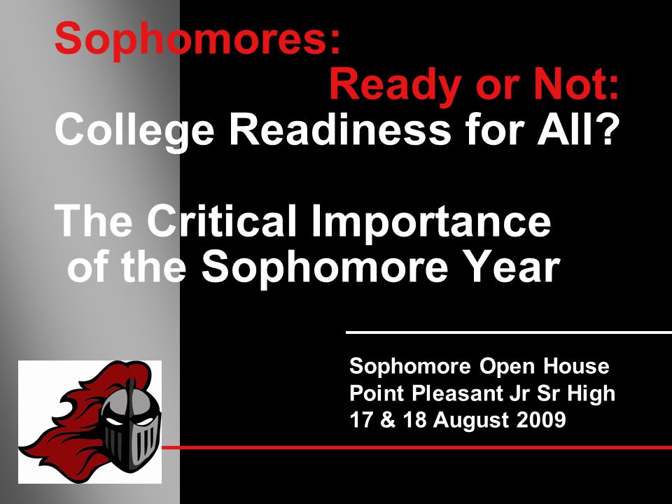 Sophomores: Ready or Not: College Readiness for All