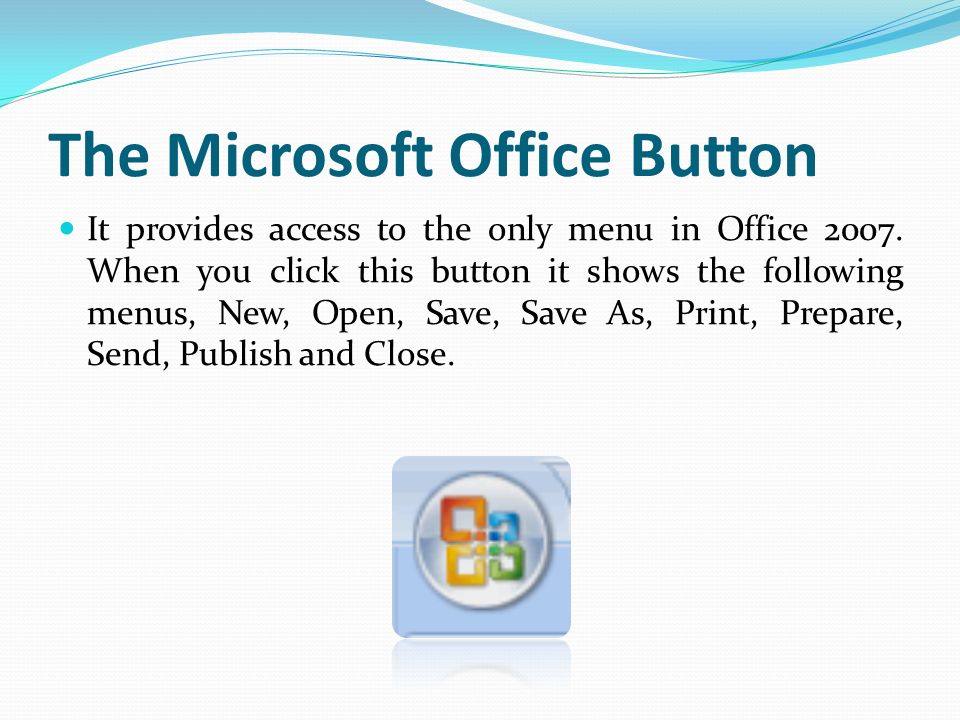 The Microsoft Office Button