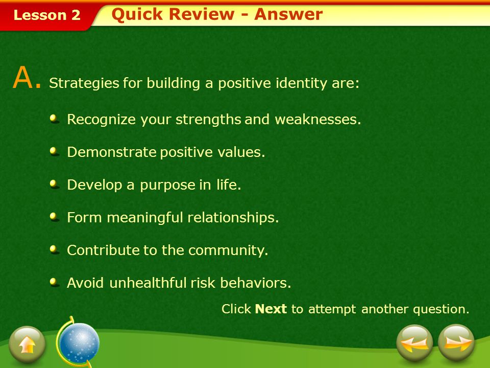 A. Strategies for building a positive identity are: