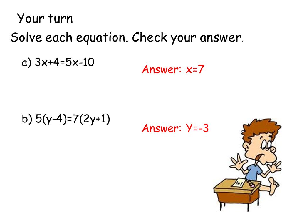 Solve each equation. Check your answer.