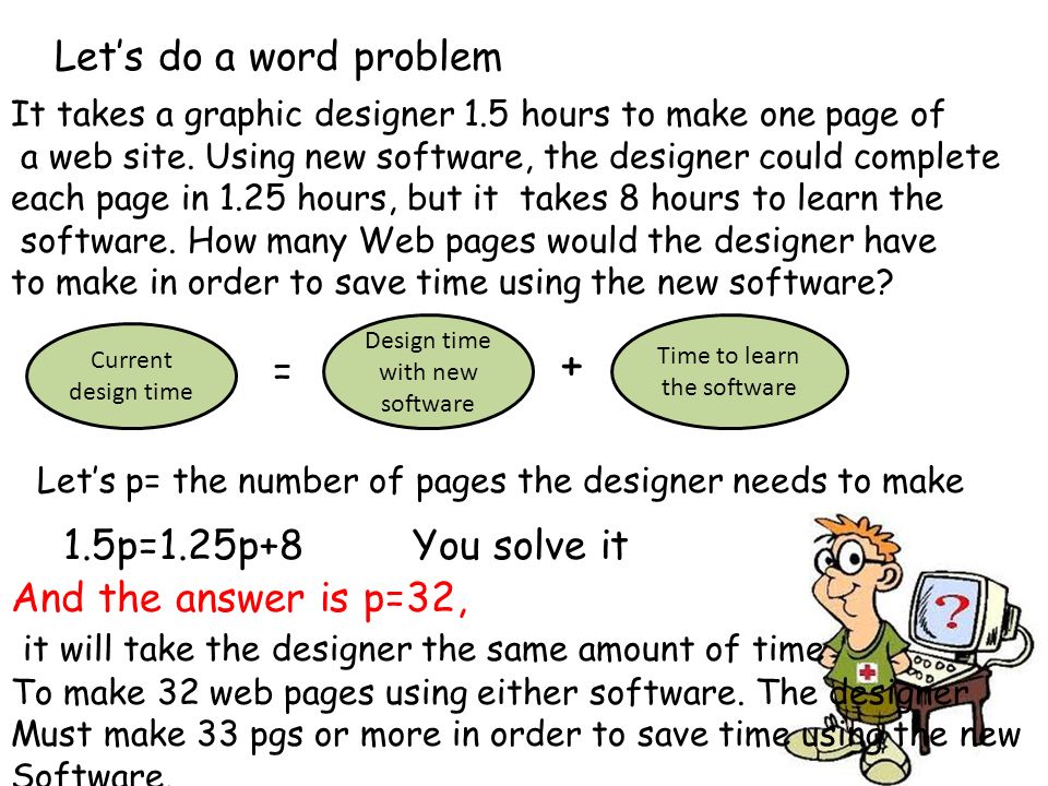 + Let’s do a word problem = 1.5p=1.25p+8 You solve it