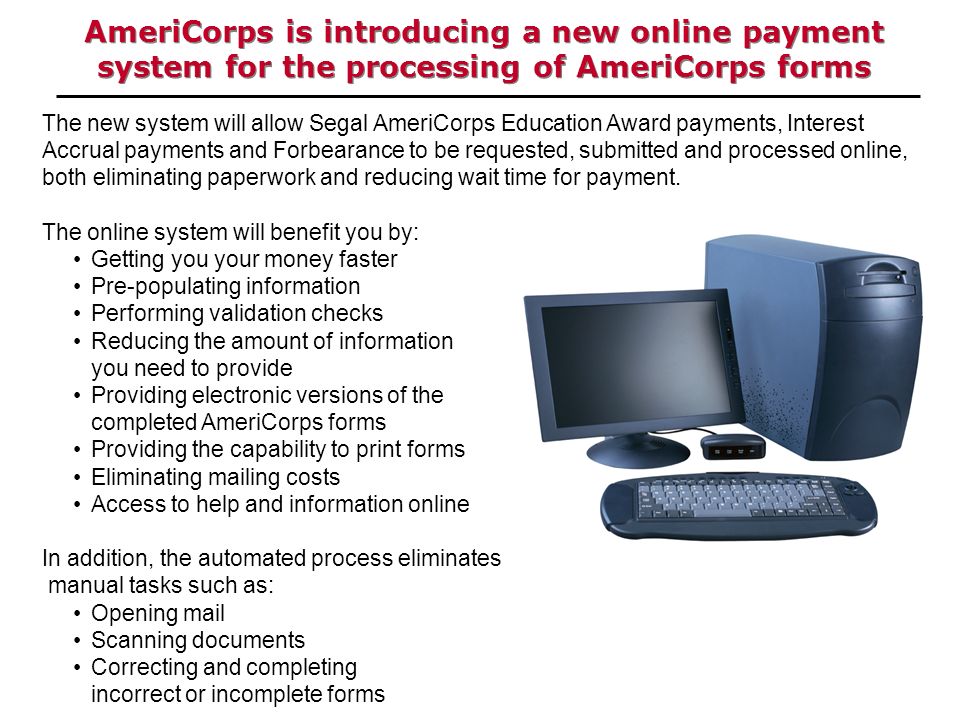 AmeriCorps is introducing a new online payment system for the processing of AmeriCorps forms