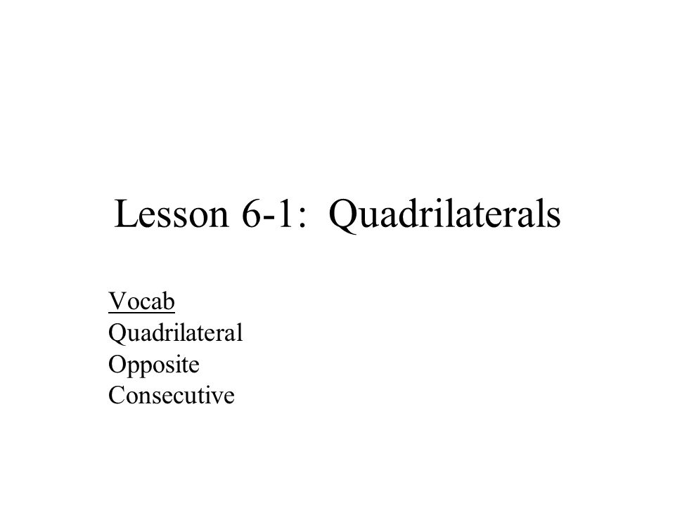 Lesson 6-1: Quadrilaterals