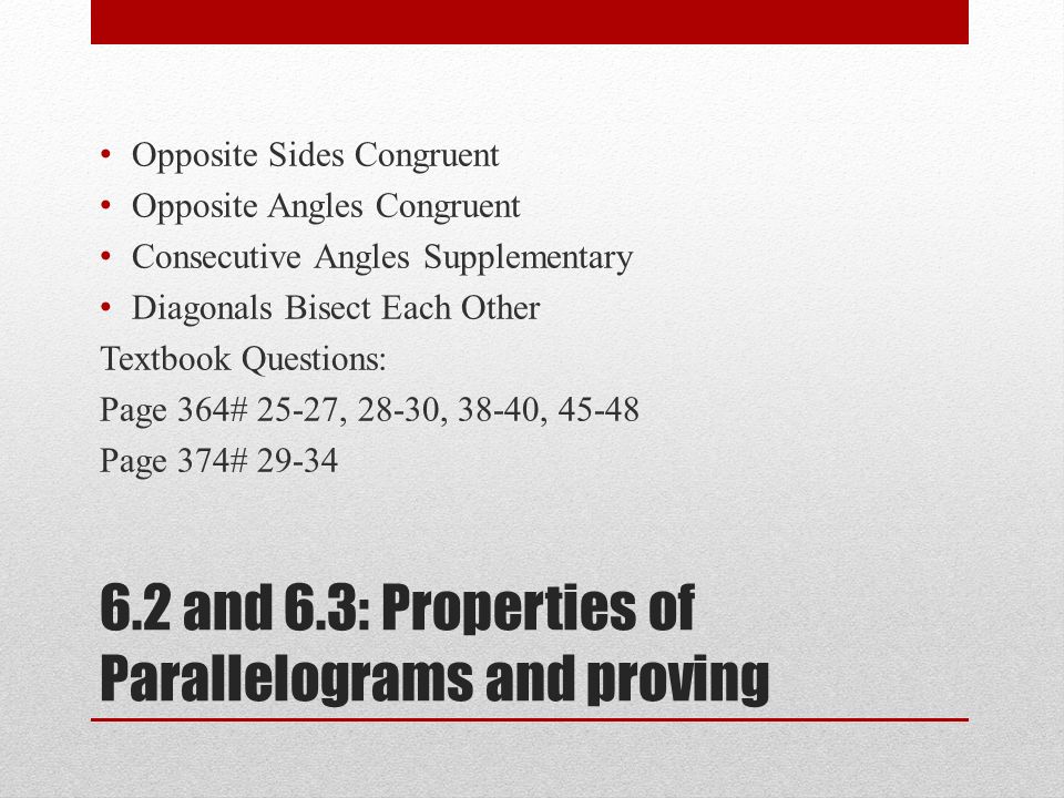 6.2 and 6.3: Properties of Parallelograms and proving
