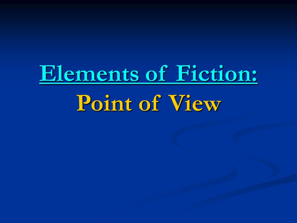 Elements of Fiction: Point of View