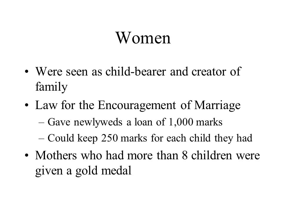 Women Were seen as child-bearer and creator of family