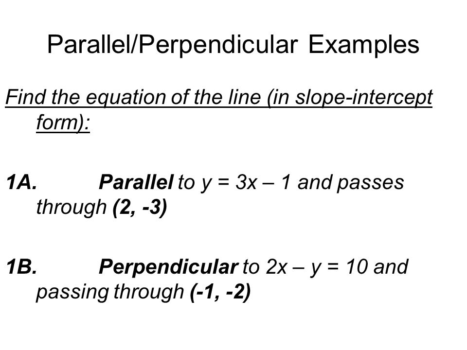 Parallel/Perpendicular Examples