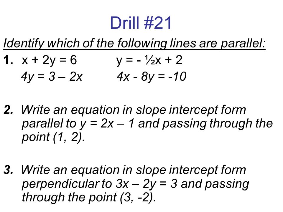 Drill #21 Identify which of the following lines are parallel: