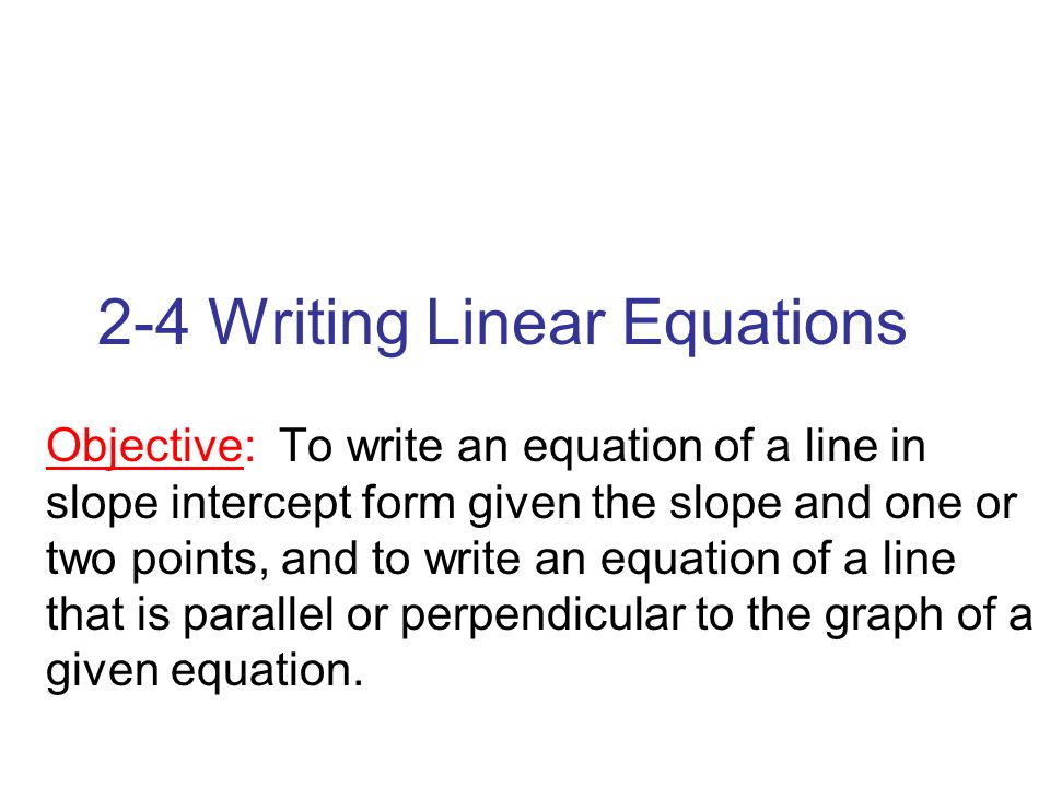 2-4 Writing Linear Equations