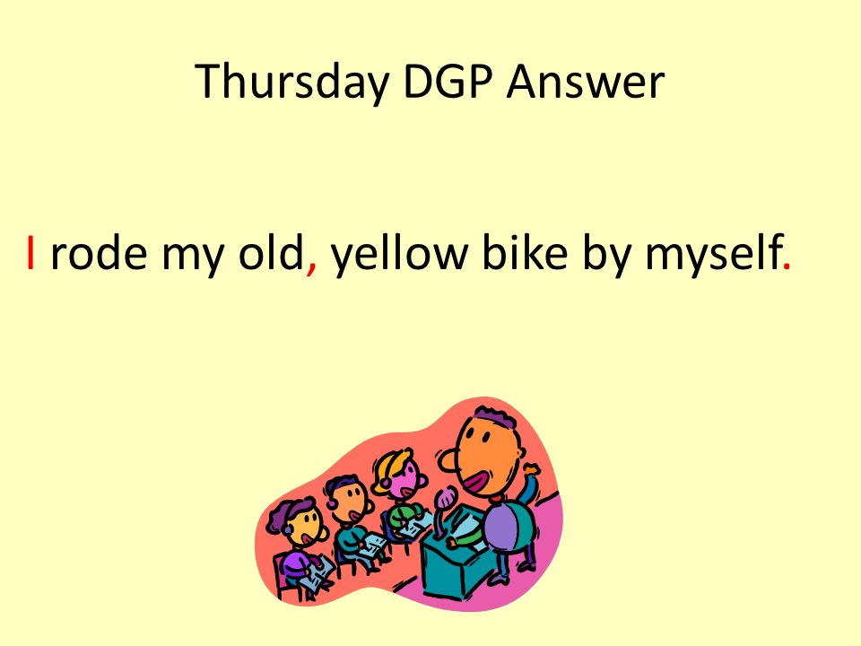 I rode my old, yellow bike by myself.