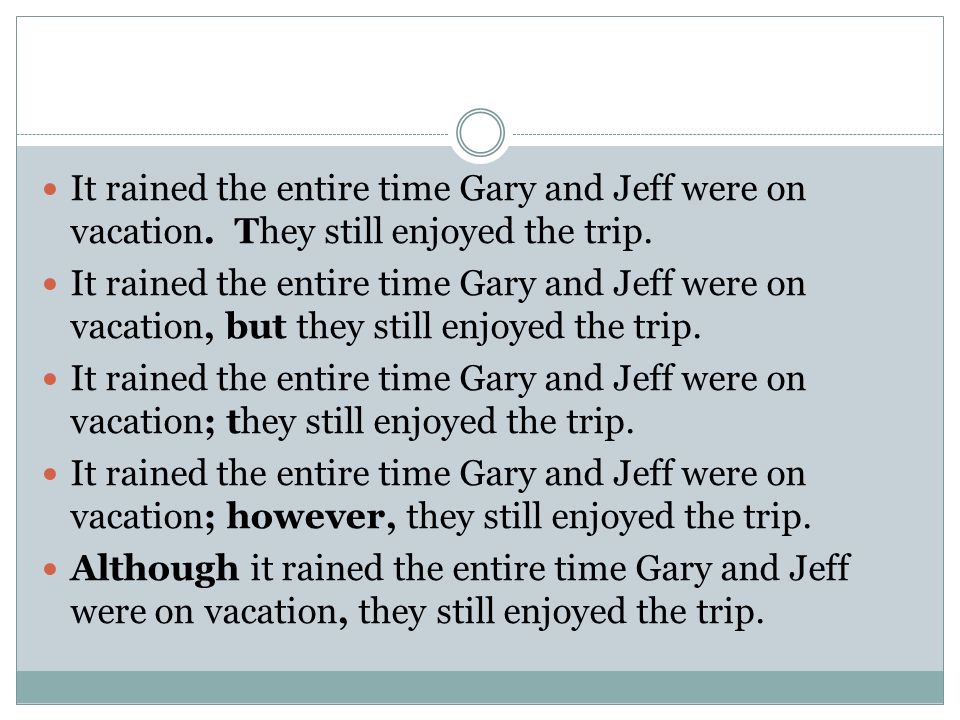 It rained the entire time Gary and Jeff were on vacation