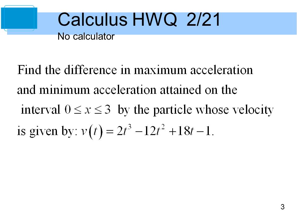 Calculus HWQ 2/21 No calculator