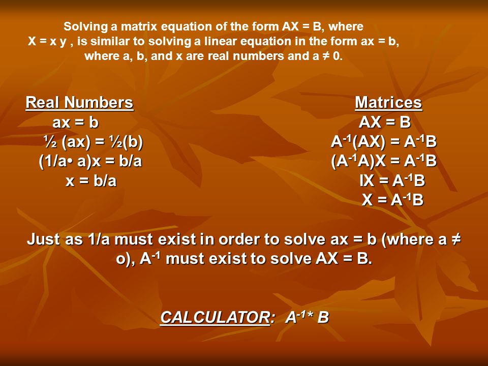 Solving a matrix equation of the form AX = B, where