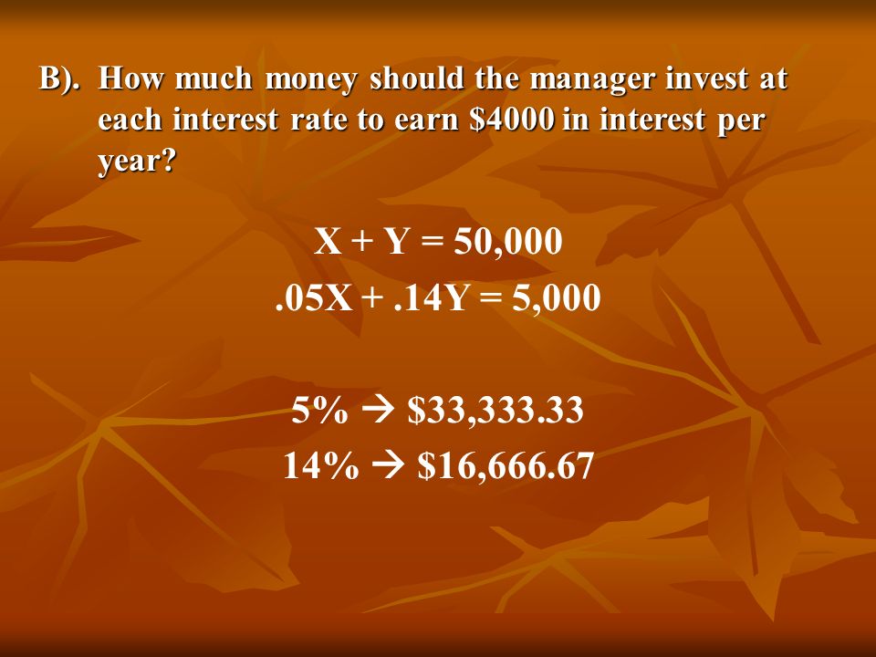 B). How much money should the manager invest at