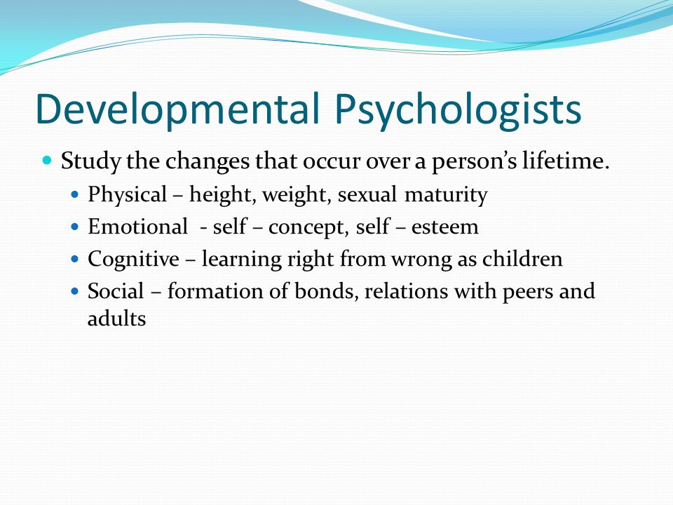 Developmental Psychologists