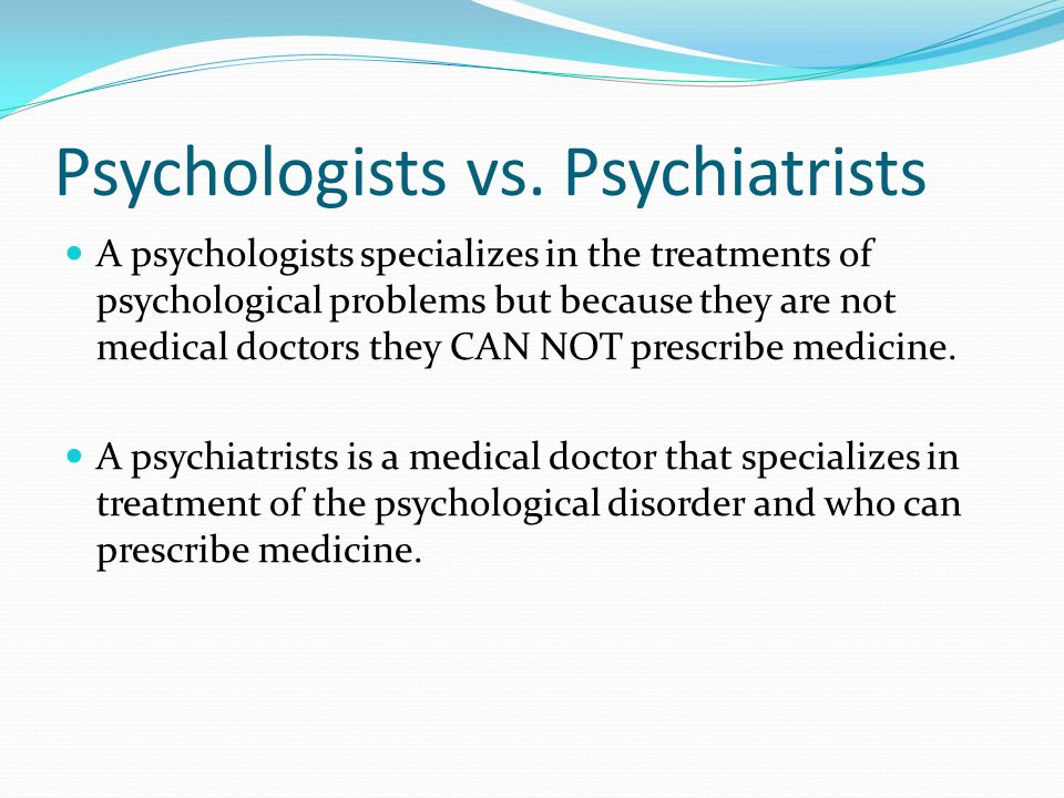 Psychologists vs. Psychiatrists