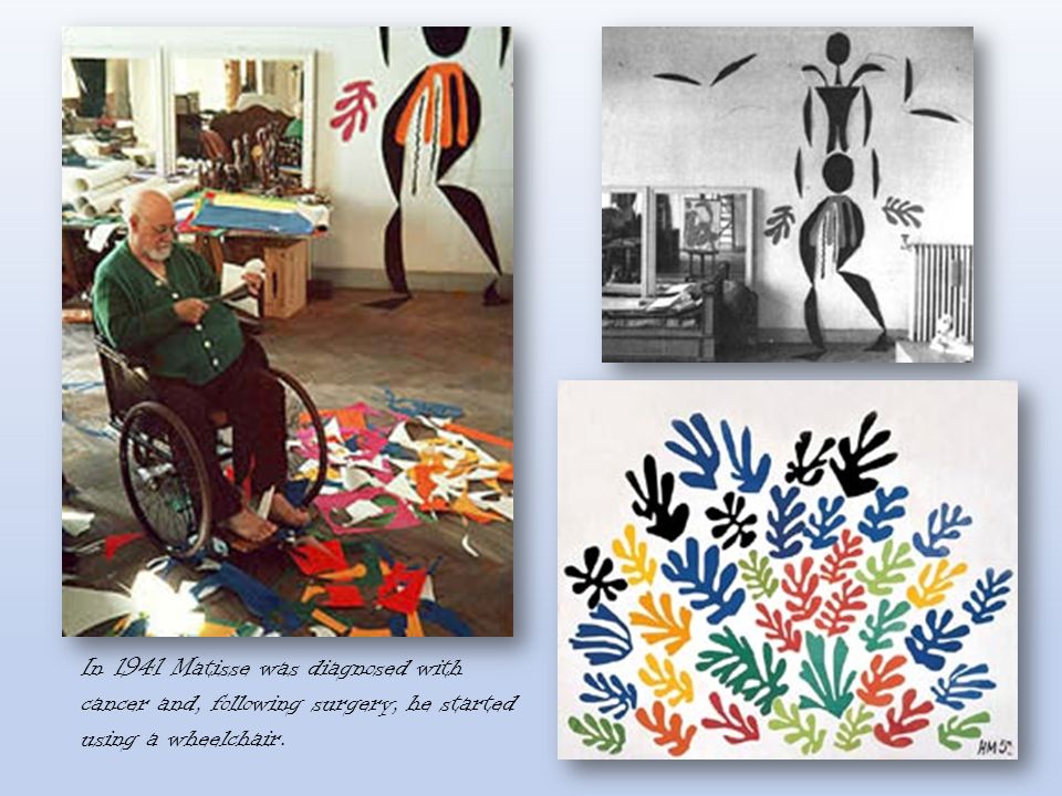 In 1941 Matisse was diagnosed with cancer and, following surgery, he started using a wheelchair.